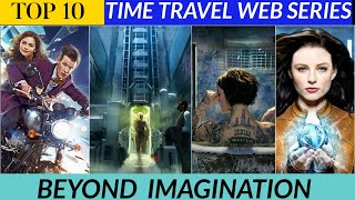 Top 10 Time Travel Series On Netflix Amazon Prime video HBO MAX Hulu  Best Time Travel Series [upl. by Wickner46]