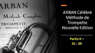 Arbans Complete Conservatory Method for Trumpet Nouvelle Edition PARTIE II Fing 01 to 09 [upl. by Justinian136]