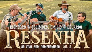 Rionegro amp Solimões feat EmílioeEduardoOficial  Resenha Ao Vivo Sem Compromisso Volume 2 [upl. by Aidua]