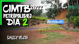 CIMTB 2022  PETRÓPOLIS  DAILY VLOG DIA 2 [upl. by Ayoras637]