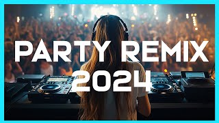 DANCE PARTY SONGS 2024 Mashups amp Remixes Of Popular Songs DJ Remix Club Music Dance Mix 2024 [upl. by Lewls3]