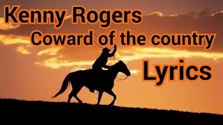 Kenny Rogers coward of the country Lyrics [upl. by Byrne487]