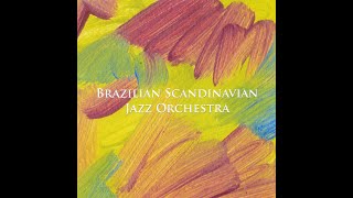 Brazilian Scandinavian Jazz Orchestra full CD [upl. by Belac]