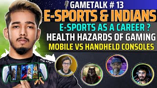 GameTalk 13  Mobile Gaming End  Indian in Esports  Video Game Hazards [upl. by Akirderf150]