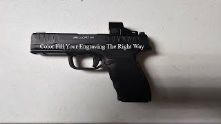 Color Fill The Engraving On Your Firearms The Right Way [upl. by Arted]