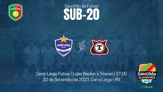 Cerro Largo FutsalLojas Becker x Trianon Canguçu  Oitavas de Final Gauchão Sub 20 [upl. by Jacynth]