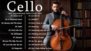 Top 20 Cello Covers of popular songs 2021  The Best Covers Of Instrumental Cello [upl. by Ecirtel]