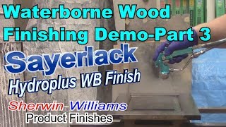 SAYERLACK Hydroplus AF71 Series Wood Finishing Demo Part 3  221 [upl. by Idroj718]