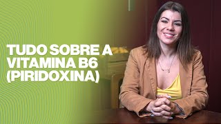 Importante para Formação de Proteínas  Conheça a Piridoxina Vitamina B6 [upl. by Chassin705]