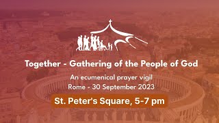 Together  Gathering of the People of God An ecumenical prayer vigil [upl. by Akaya]