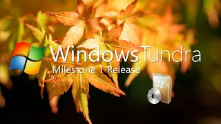 Windows Tundra Milestone 1 Release [upl. by Gert]