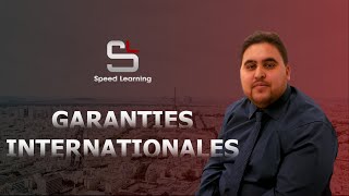 Les Garanties Internationales  Speed Learning [upl. by Young]