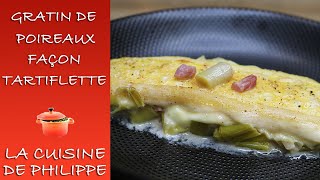 Gratin de poireaux façon tartiflette [upl. by Maybelle65]