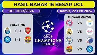 Hasil 16 Besar UCL Tadi Malam  NAPOLI vs BARCELONA  PORTO vs ARSENAL  Jadwal 16 Besar UCL [upl. by Fredel313]