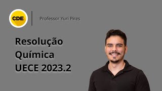 UECE 20232  Resolução da questão 53 de QUÍMICA com o professor Yuri Pires [upl. by Jammie328]