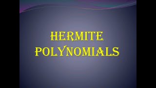 HERMITE POLYNOMIALS [upl. by Parthenia]