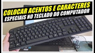 COMO COLOCAR ACENTOS SÍMBOLOS E CARACTERES ESPECIAIS NO TECLADO DO COMPUTADOR [upl. by Asennav]