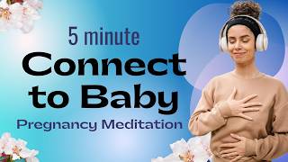 Connect to Baby 5 Minute Guided Pregnancy Meditation [upl. by Gaeta274]