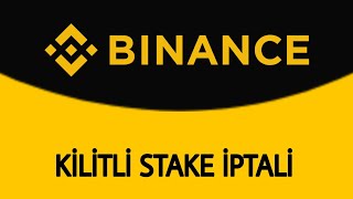 Binance Kilitli Staking İptal Etme  Stake İptal Etme 1 Dk da [upl. by Eikcid]