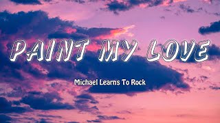 Pain My Love  Michael Learns To Rock LyricsVietsub [upl. by Glassman407]