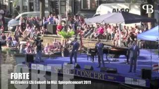 FORTE sings Mi Crederà Zij Gelooft In Mij tijdens Spiegelconcert 2011 [upl. by Oakleil]