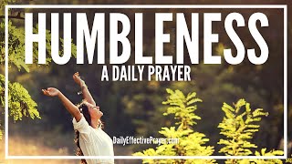 Prayer For Humbleness  Prayer To Be Humble Before God [upl. by Rolland]