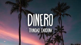 Trinidad Cardona  Dinero Lyrics  she take my dinero [upl. by Nettle]