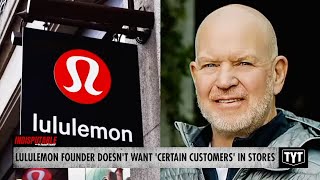 Lululemon Founder Admits He Doesnt Want Certain Customers In Stores [upl. by Elahcim729]