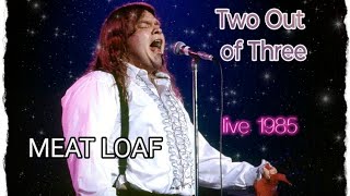 Meatloaf  Two Outta Three Aint Bad live 1985 [upl. by Adest]