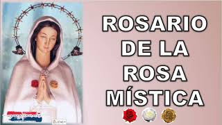 ROSARIO DE LA ROSA MÍSTICA DE SANACIÓN Y LIBERACIÓN 🌹🌹🌹 [upl. by Panayiotis]