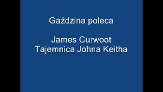 Tajemnica Johna Keitha  James Curwoot Audiobook Pl Książka czytana [upl. by Sakhuja]