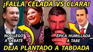 FALLA CELADA VS CLARA DEJA PLANTADO A TABOADA NO LLEGÓ A DEBATE EPICA HUMILLADA A TABE [upl. by Tamah]