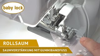 baby lock Overlock  Saumverstärkung mit dem Gummibandfuß [upl. by Boylston273]