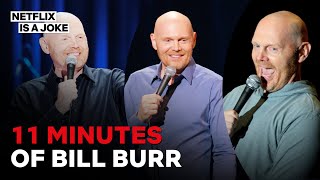 11 Minutes of Bill Burr [upl. by Annmaria661]