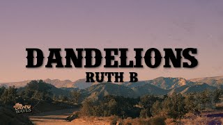 Ruth B  Dandelions Lyrics [upl. by Kristoforo]