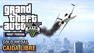 GTA 5  Mission 45  Caida Libre First Person Gold Medal Guide  PS4 [upl. by Aynnek]