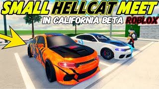 THIS IS THE SMALLEST HELLCAT CARMEET ON CALIFORNIA BETA ROBLOX [upl. by Ettelrahc796]