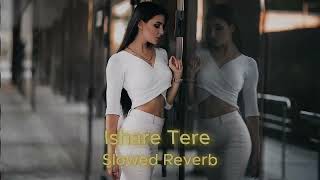 Ishare Tere Slowed Reverb song full vibe foryoupageofficiall music remix gururandhawa [upl. by Sirrad]