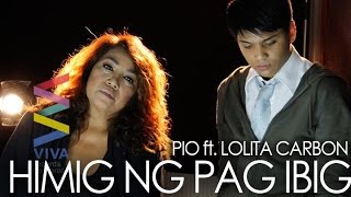 Pio ft Lolita Carbon — Himig ng Pagibig Official Music Video [upl. by Nwahsel]