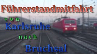 Führerstandsmitfahrt von Karlsruhe nach Bruchsal [upl. by Kiyoshi992]