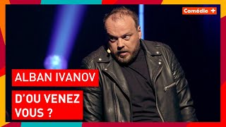 Alban Ivanov  Doù venezvous   Comédie [upl. by Sheffie]