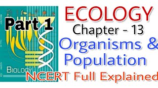 NCERT Ch13 Organisms and Population Ecology class 12 Biology Full explained NCERT For BOARDS amp NEET [upl. by Araz]