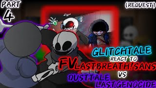 GLITCHTALE REACT TO FVLASTBREATH VS DUSTTALELASTGENOCIDE REQUEST PART 4 [upl. by Milson]