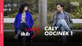 Kiedy ślub  Cały pierwszy odcinek za darmo  Nowy serial CANAL [upl. by Sundberg957]