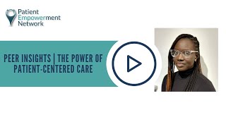 Peer Insights  The Power of PatientCentered Care [upl. by Airotnahs114]