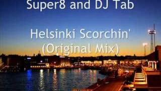 Super8 and DJ Tab  Helsinki Scorchin [upl. by Strawn300]