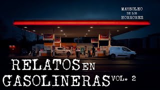 ATERRADORES RELATOS EN GASOLINERAS VOL 2  HISTORIAS DE TERROR [upl. by Gnat31]