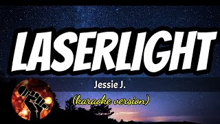 LASERLIGHT  JESSIE J karaoke version [upl. by Hera]