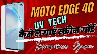 Tempered glass screen protector Installation ultraviolet Technology Moto Edge 40 [upl. by Papageno]