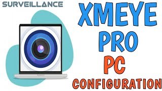 XMEYE PRO PC CONFIGURATION [upl. by Eleonore470]